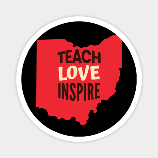 Ohio Teacher Teach Love Inspire Magnet